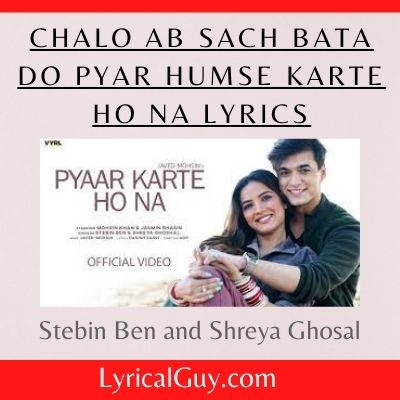 Chalo Ab Sach Bata Do Pyar Humse Karte Ho Na Lyrics