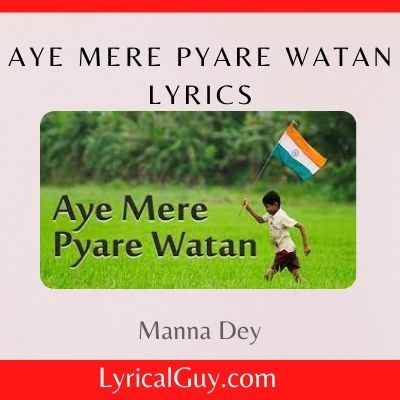 Aye Mere Pyare Watan Lyrics