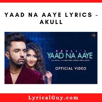Yaad Na Aaye Lyrics in Hindi & English - Akull