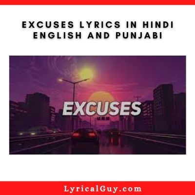 Excuses Lyrics In Hindi English and Punjabi