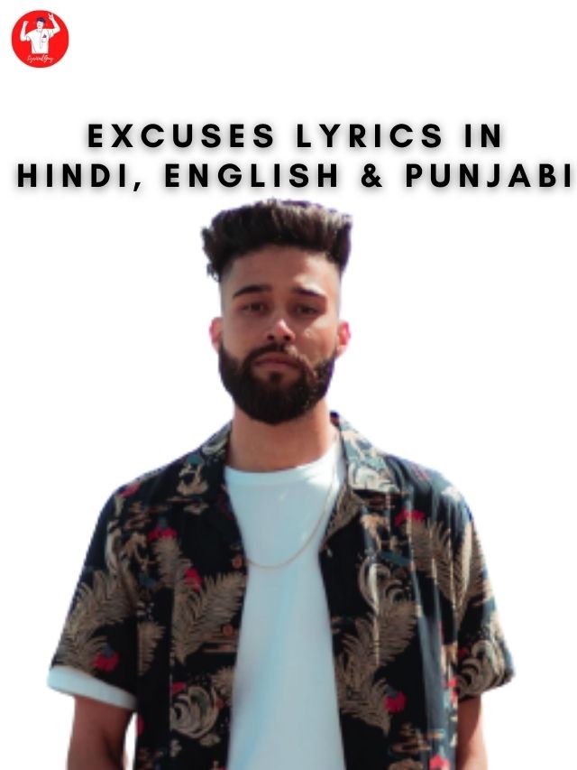Excuses Lyrics in Hindi, English & Punjabi