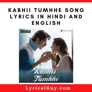 Kabhii Tumhhe Song Lyrics in Hindi and English