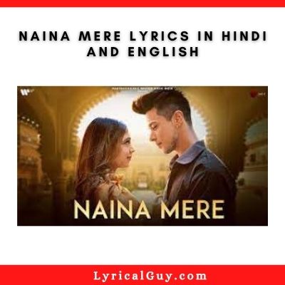 Naina Mere Lyrics in Hindi and English