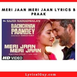 Meri Jaan Meri Jaan Lyrics B Praak